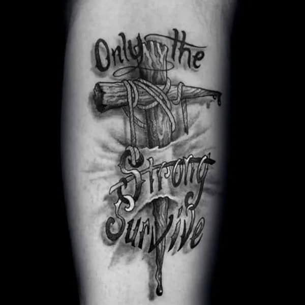 “Only The Strong Survive” Tattoo with a Cross