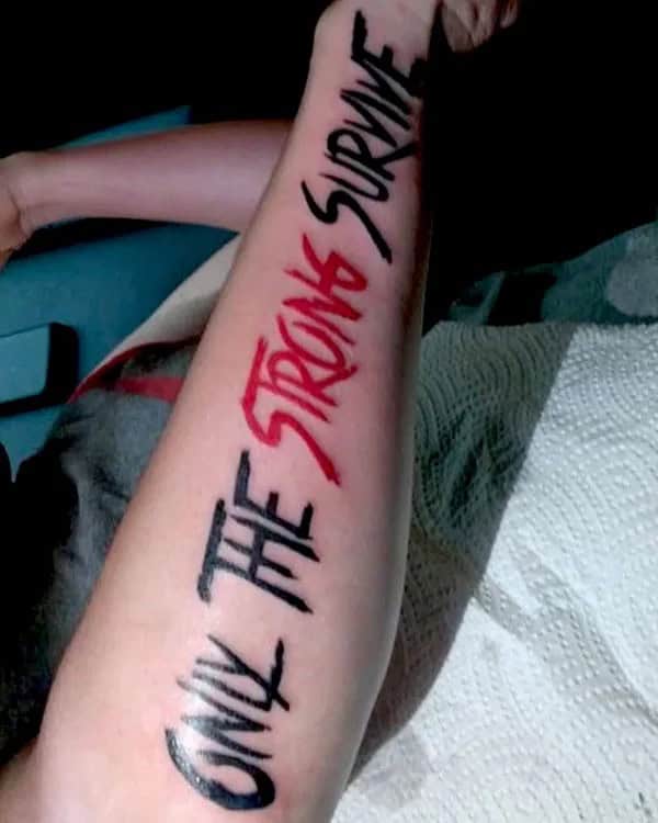 “Only The Strong Survive” Tattoo for Women