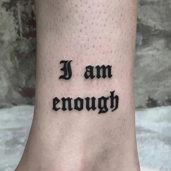 More “I Am Enough” Tattoos To Enhance Your Dignity