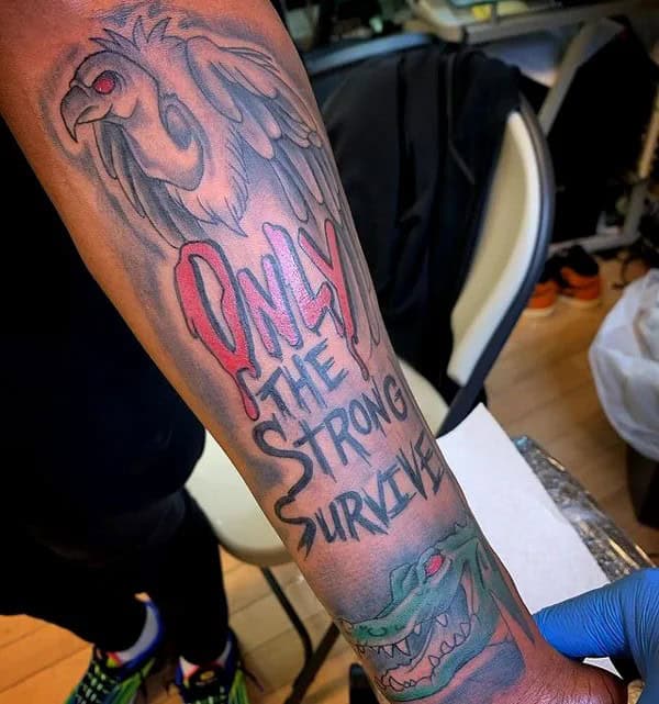 “Only The Strong Survive” on Forearm