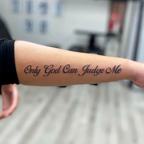 “Only God Can Judge Me” Forearm Tattoo