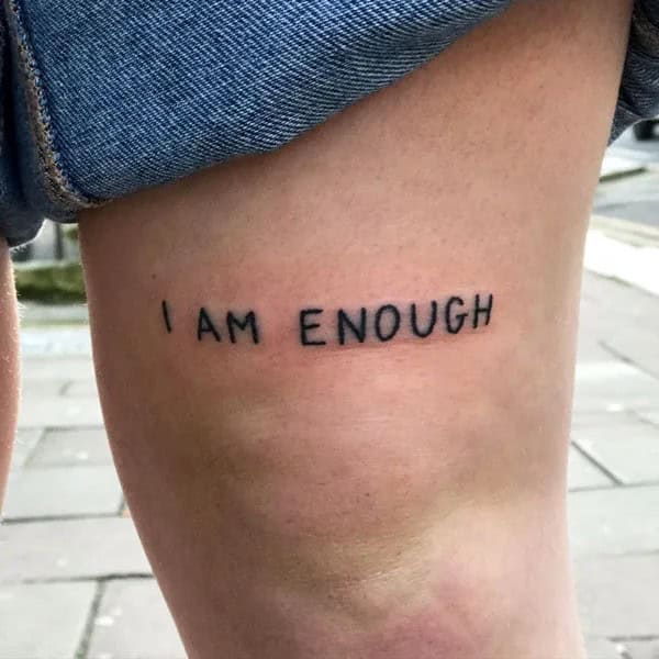 More “I Am Enough” Tattoos To Enhance Your Dignity