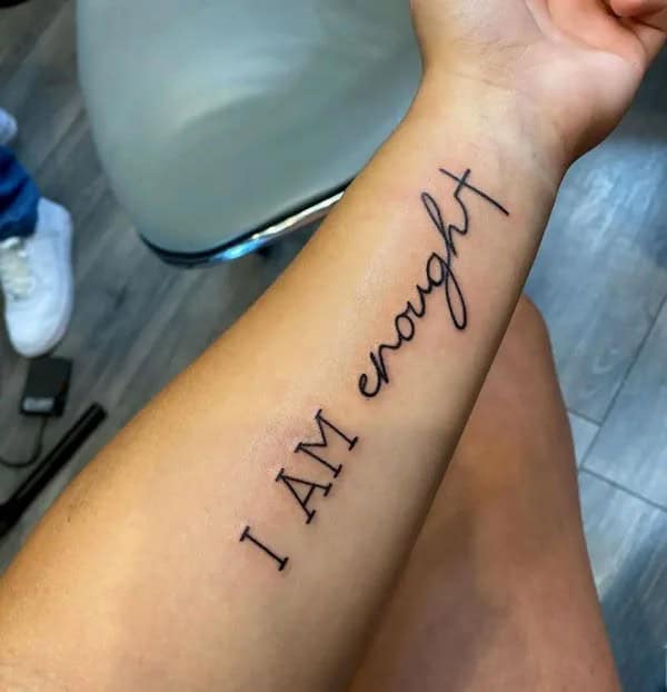 More “I Am Enough” Tattoos To Enhance Your Dignity