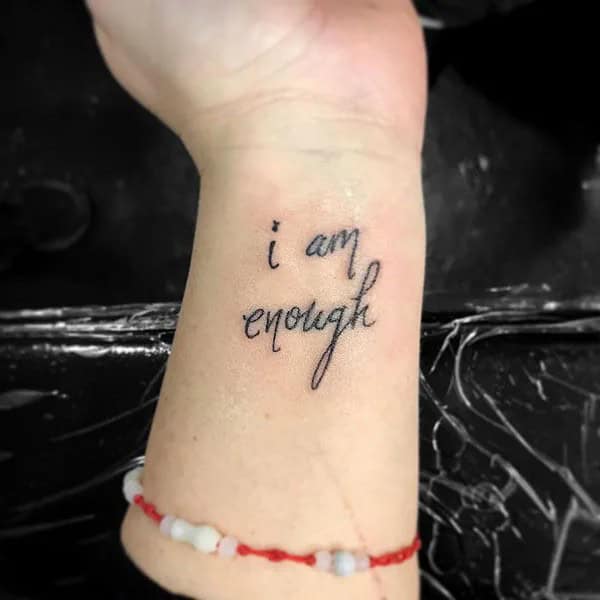 More “I Am Enough” Tattoos To Enhance Your Dignity