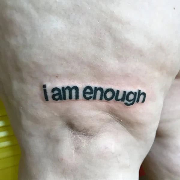 More “I Am Enough” Tattoos To Enhance Your Dignity