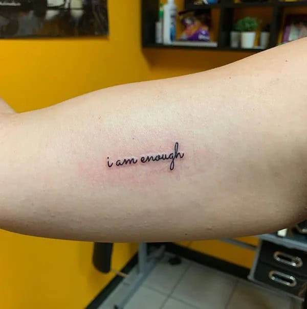 More “I Am Enough” Tattoos To Enhance Your Dignity