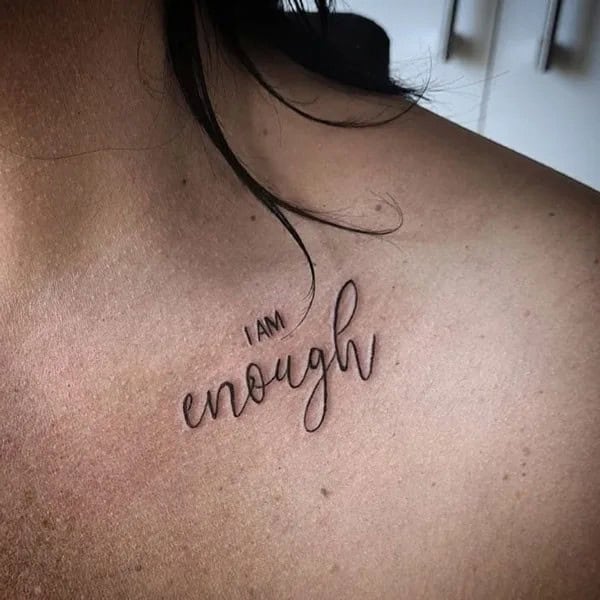 More “I Am Enough” Tattoos To Enhance Your Dignity