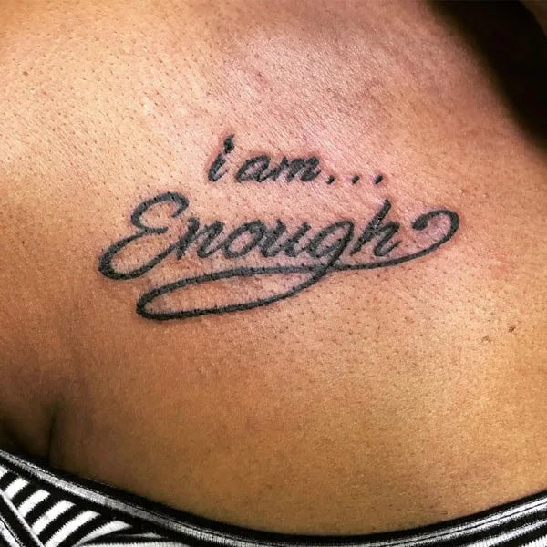 More “I Am Enough” Tattoos To Enhance Your Dignity