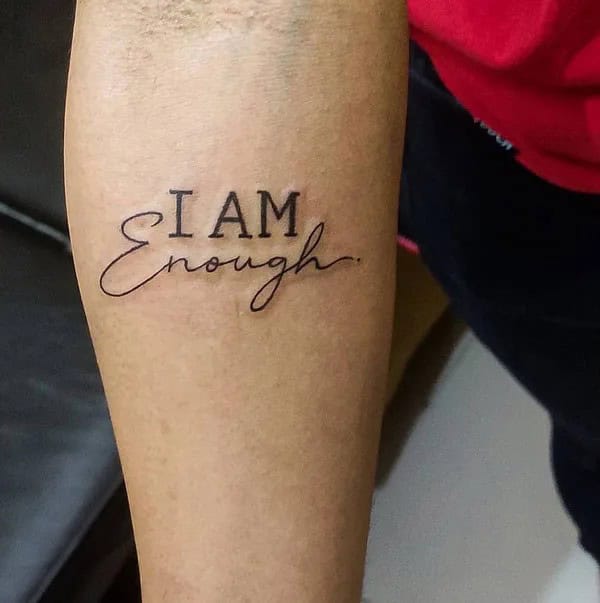 More “I Am Enough” Tattoos To Enhance Your Dignity