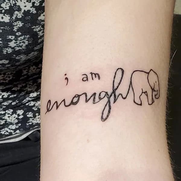 More “I Am Enough” Tattoos To Enhance Your Dignity