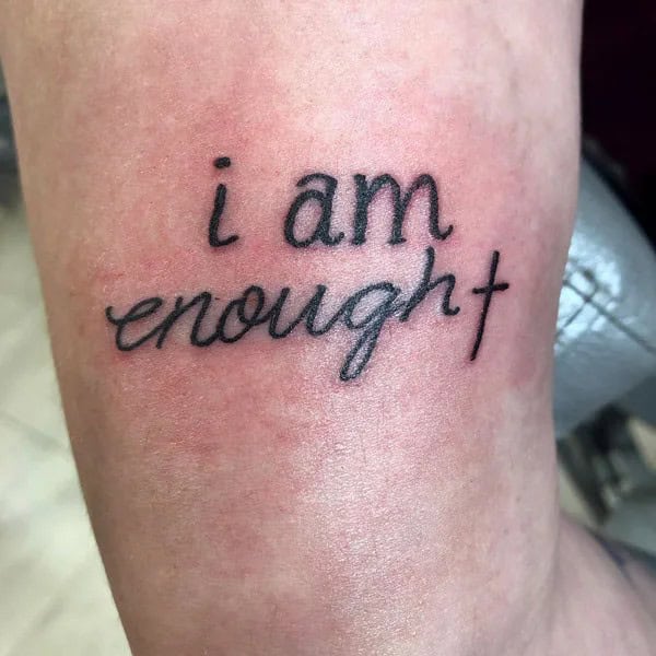 More “I Am Enough” Tattoos To Enhance Your Dignity