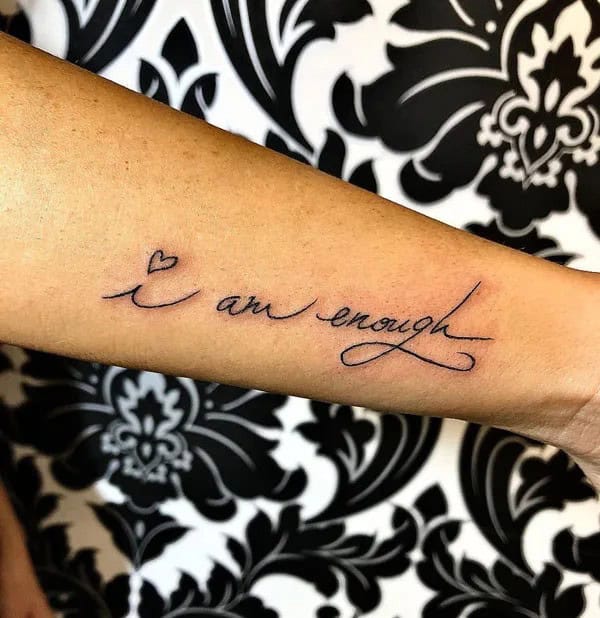 More “I Am Enough” Tattoos To Enhance Your Dignity