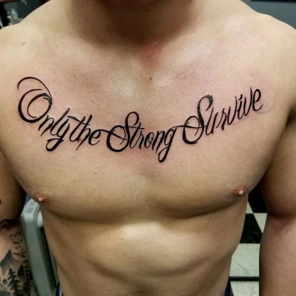 “Only The Strong Survive” Chest Tattoo