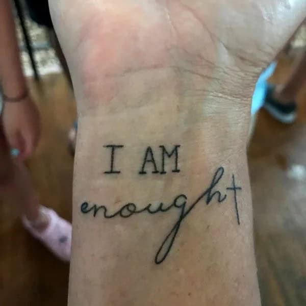 More “I Am Enough” Tattoos To Enhance Your Dignity