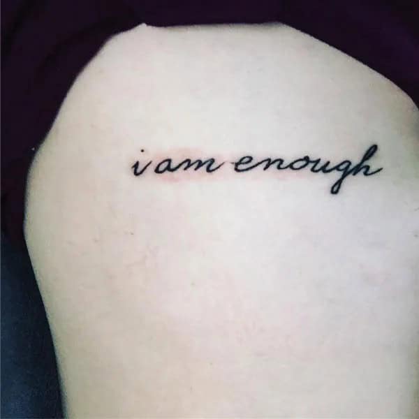 More “I Am Enough” Tattoos To Enhance Your Dignity