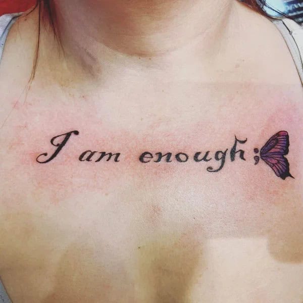 “I Am Enough”  Chest Tattoo