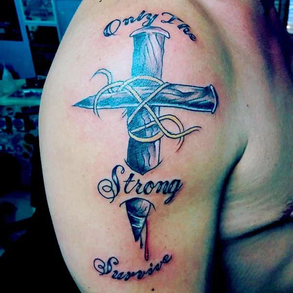 “Only The Strong Survive” Tattoo with a Cross