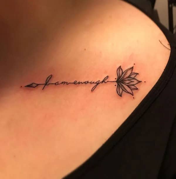 More “I Am Enough” Tattoos To Enhance Your Dignity