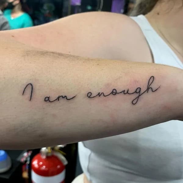 More “I Am Enough” Tattoos To Enhance Your Dignity