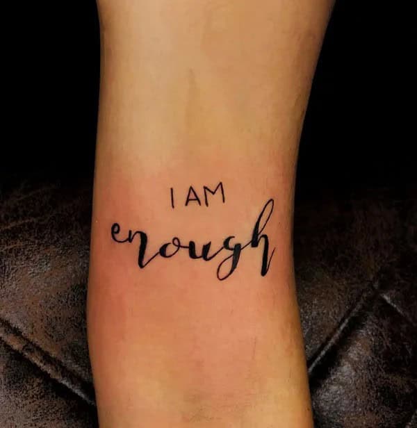 More “I Am Enough” Tattoos To Enhance Your Dignity