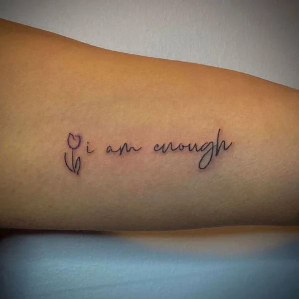 More “I Am Enough” Tattoos To Enhance Your Dignity