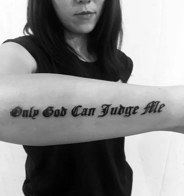 “Only God Can Judge Me” Tattoo For Females